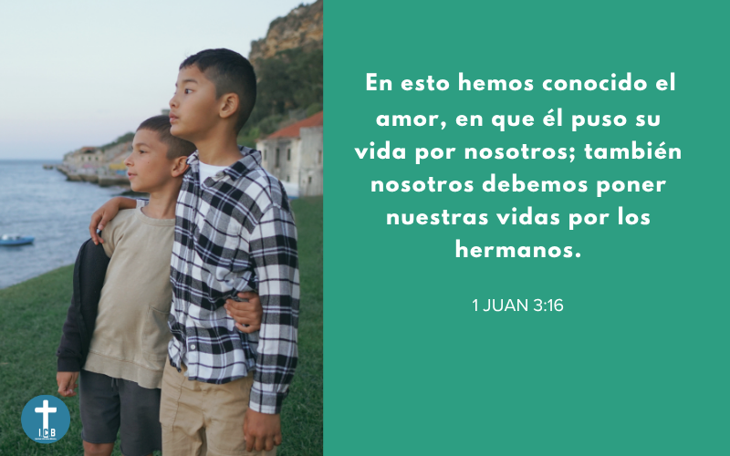 Amando a Dios amamos a los hermanos